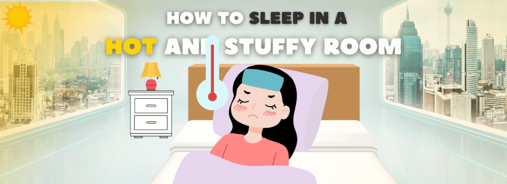 How to Sleep in a Hot and Stuffy Room Tips and Tricks