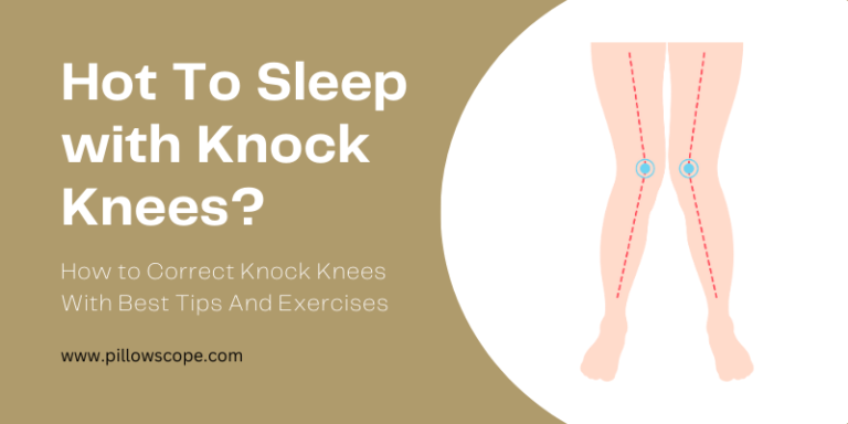 how to Sleep with Knock Knees